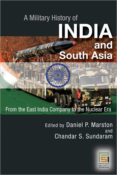 A Military History of India and South Asia: From the East India Company to the Nuclear Era