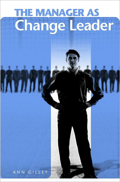 Manager as Change Leader (The Manager as ... Series)