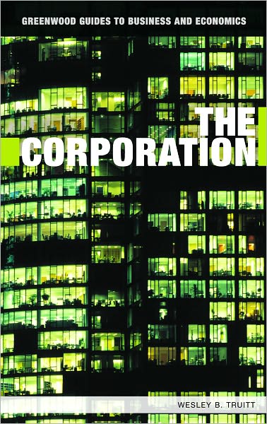 Corporation (Greenwood Guides to Business and Economics Series)