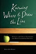 Knowing Where to Draw the Line: Ethical and Legal Standards for Best Classroom Practice