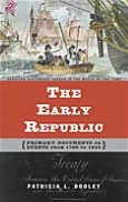 Early Republic: Primary Documents on Events from 1799 to 1820 (Debating Historical Issues in the Media of the Time Series)