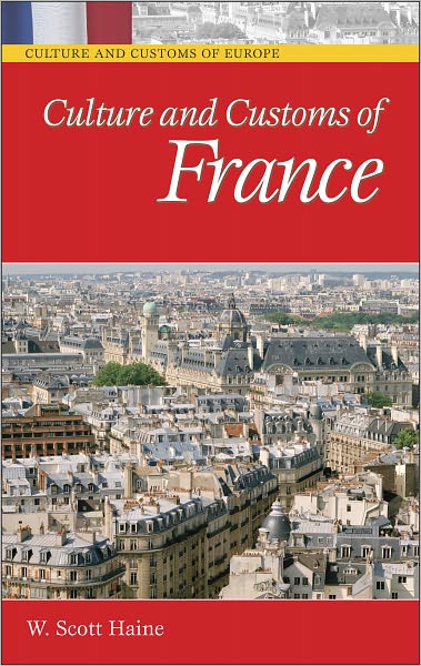 Culture and Customs of France (Culture and Customs of Europe Series)