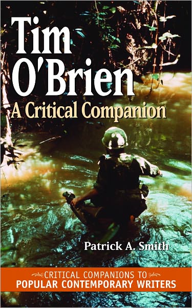 Tim O'Brien: A Critical Companion (Critical Companions to Popular Contemporary Writers Series)