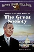 Shapers of the Great Debate on The Great Society: A Biographical Dictionary