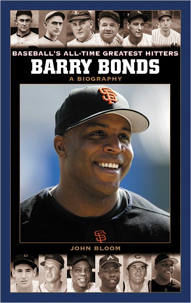 Barry Bonds: A Biography (Baseball's All-Time Greatest Hitters Series)