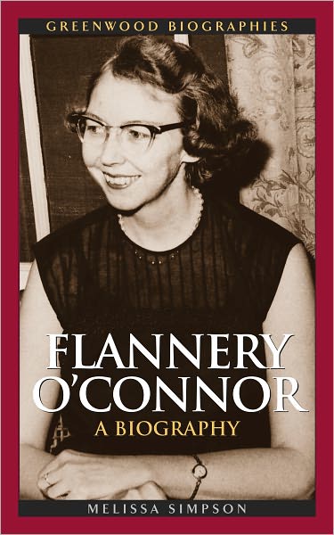 Flannery O'Connor: A Biography (Greenwood Biographies Series)