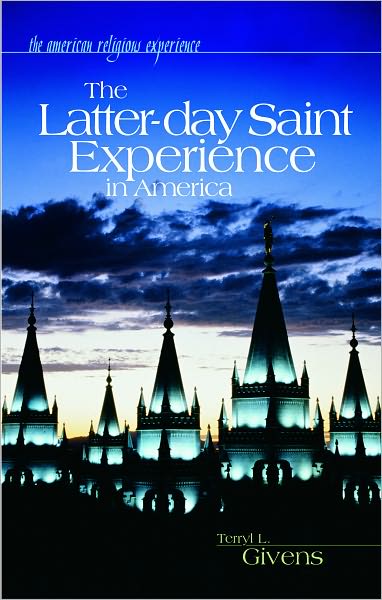 Latter-day Saint Experience in America (The American Religious Experience Series)