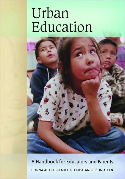 Urban Education: A Handbook for Educators and Parents