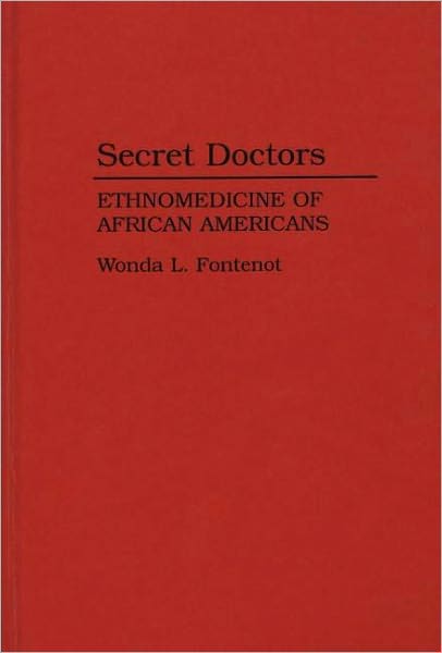 Secret Doctors: Ethnomedicine of African Americans