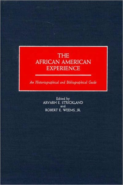 The African American Experience: An Historiographical and Bibliographical Guide