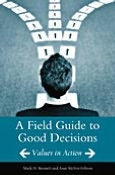 Field Guide to Good Decisions: Values in Action