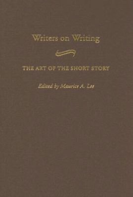 Writers on Writing: The Art of the Short Story (Contributions to the Study of World Literature Series)