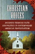 Christian Voices: Journeys through Faith and Politics in American Protestantism