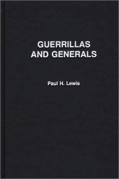 Guerrillas and Generals: The ''Dirty War'' in Argentina