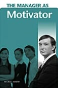 Manager as Motivator (Manager as ... Ser.)