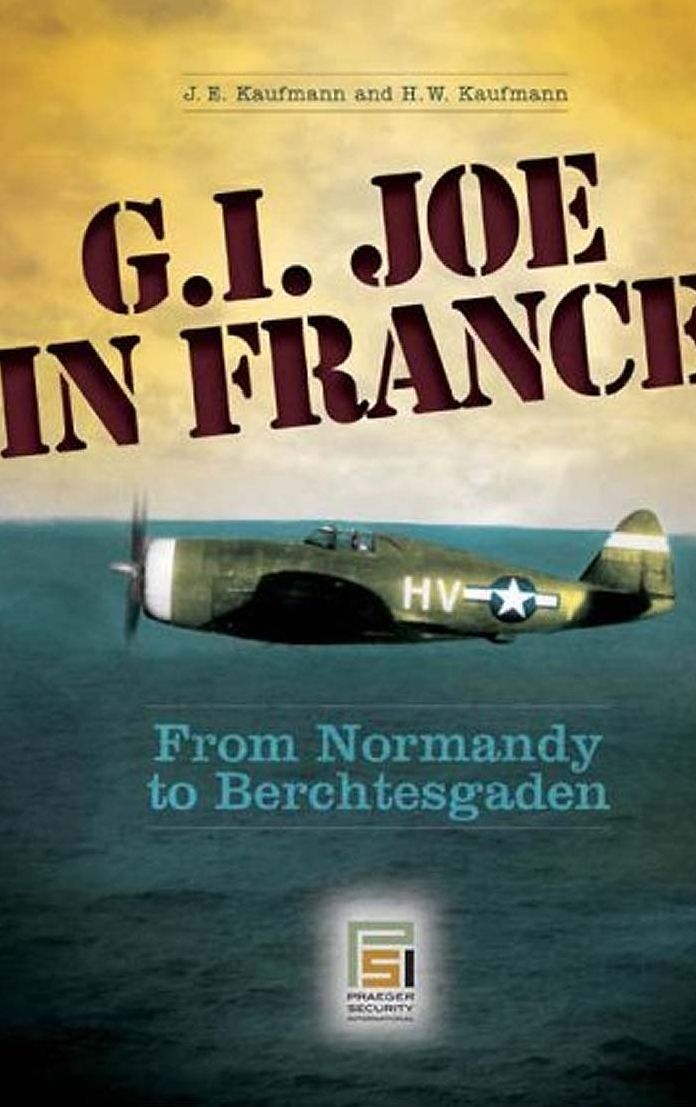 G.I. Joe in France: From Normandy to Berchtesgaden: From Normandy to Berchtesgaden