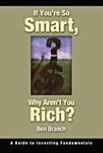 If You're so Smart, Why Aren't You Rich?: A Guide to Investing Fundamentals