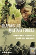 Shaping U. S. Military Forces: Revolution or Relevance in a Post-Cold War World