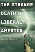 Strange Death of Liberal America