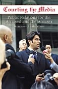 Courting the Media: Public Relations for the Accused and the Accuser