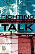 Fighting Talk: Maxims on War, Peace, and Strategy