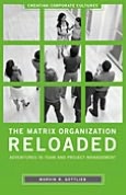 Matrix Organization Reloaded: Adventures in Team and Project Management