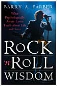 Rock 'n' Roll Wisdom: What Psychologically Astute Lyrics Teach about Life and Love (Sex, Love, and Psychology Series)