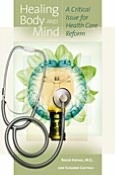 Healing Body and Mind: A Critical Issue for Health Care Reform (Praeger Series in Health Psychology)