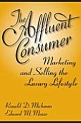 Affluent Consumer: Marketing and Selling the Luxury Lifestyle