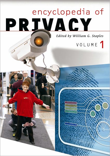 Encyclopedia of Privacy (Volumes 1 and 2)