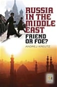 Russia in the Middle East: Friend or Foe?