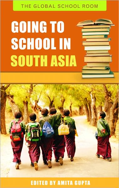 Going to School in South Asia (Schooling Around the World Series)