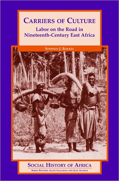 Carriers of Culture: Labor on the Road in Nineteenth-Century East Africa
