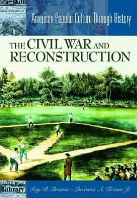 The Civil War and Reconstruction