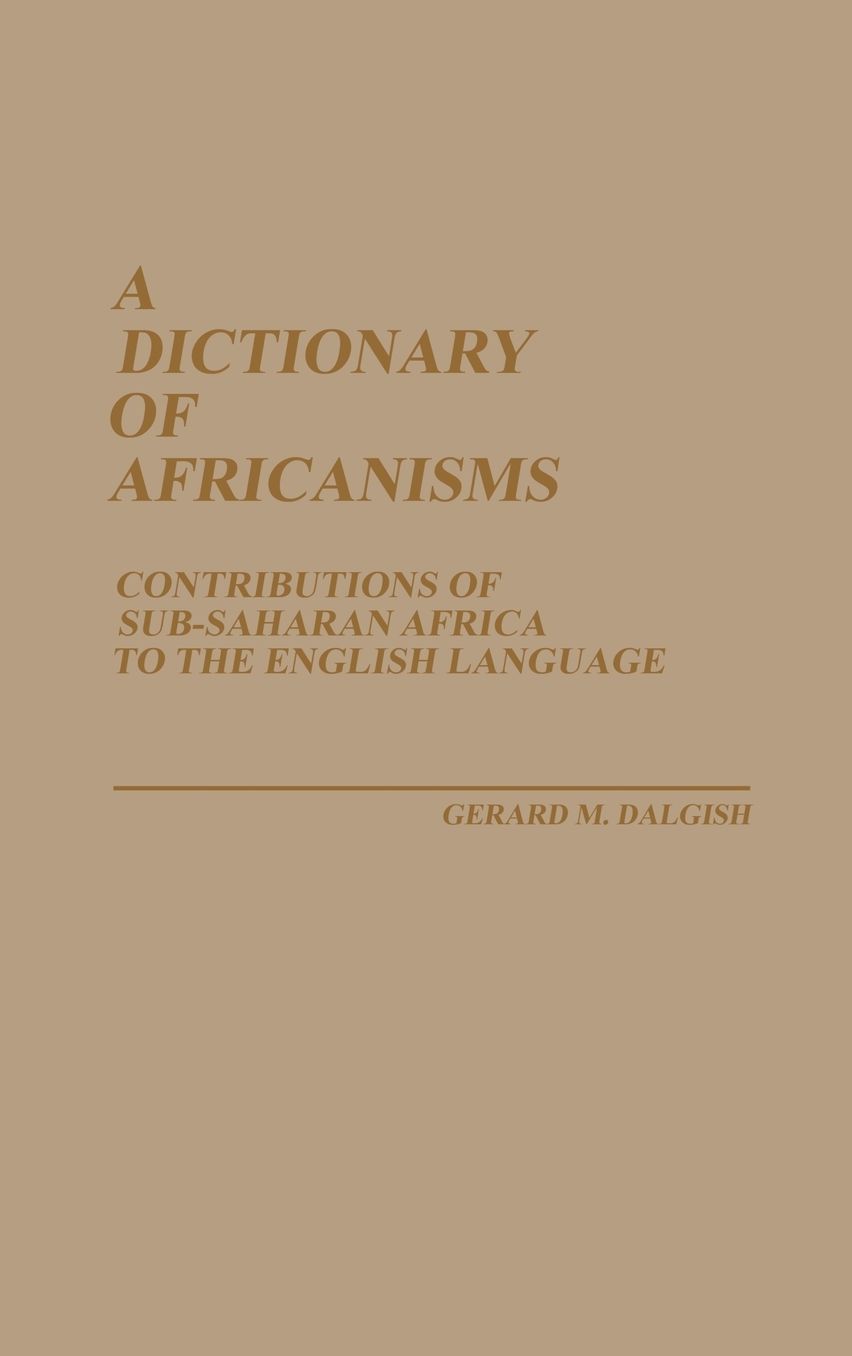 A Dictionary Of Africanisms