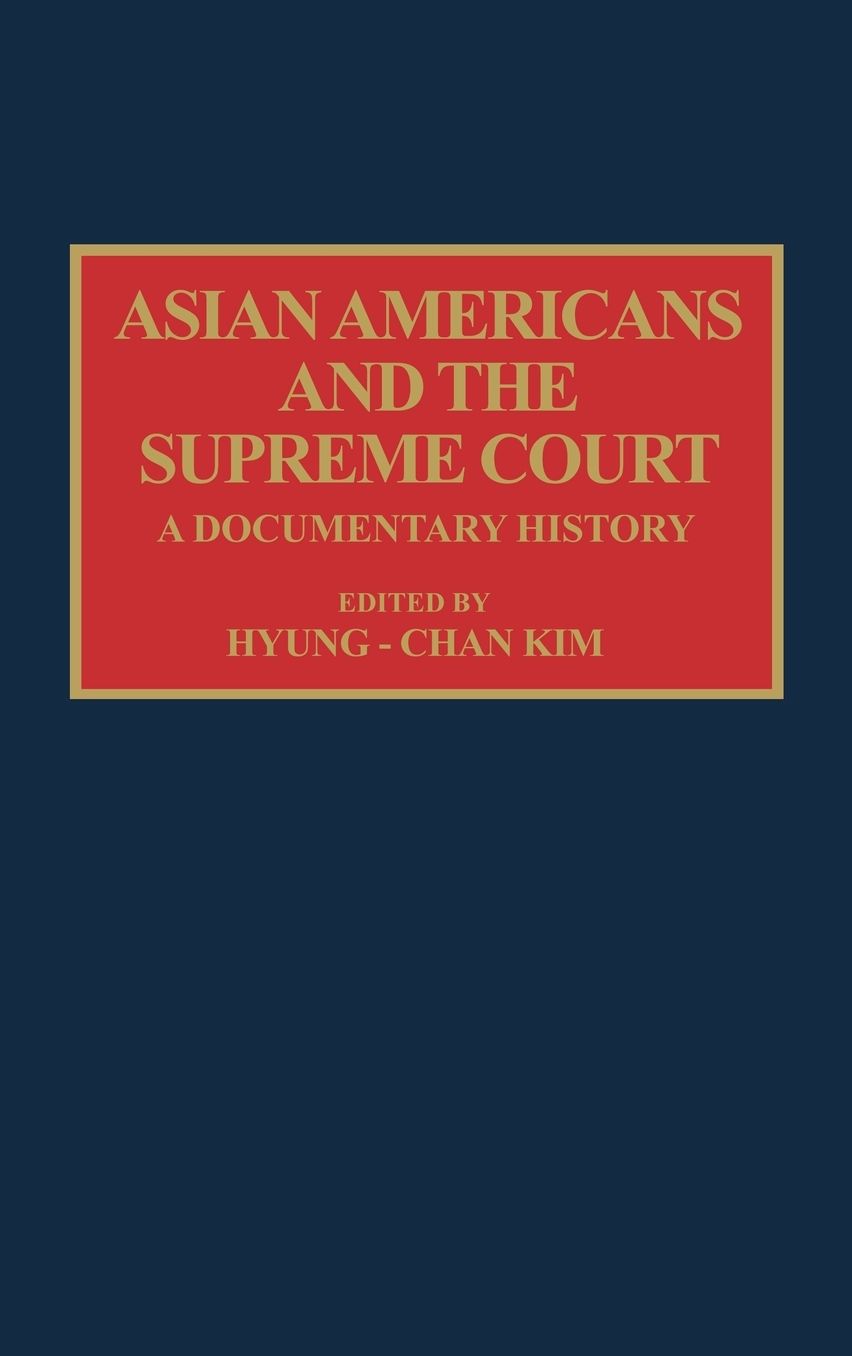 Asian Americans and the Supreme Court: A Documentary History
