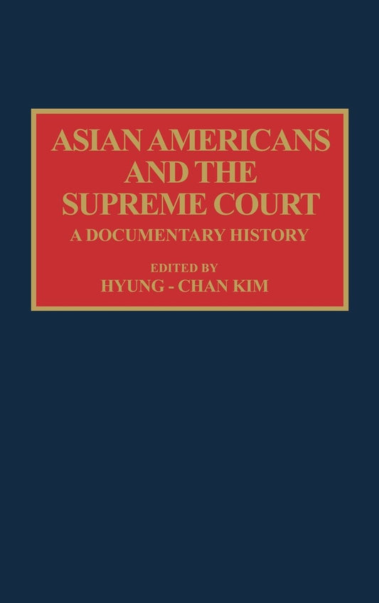 Asian Americans and the Supreme Court: A Documentary History
