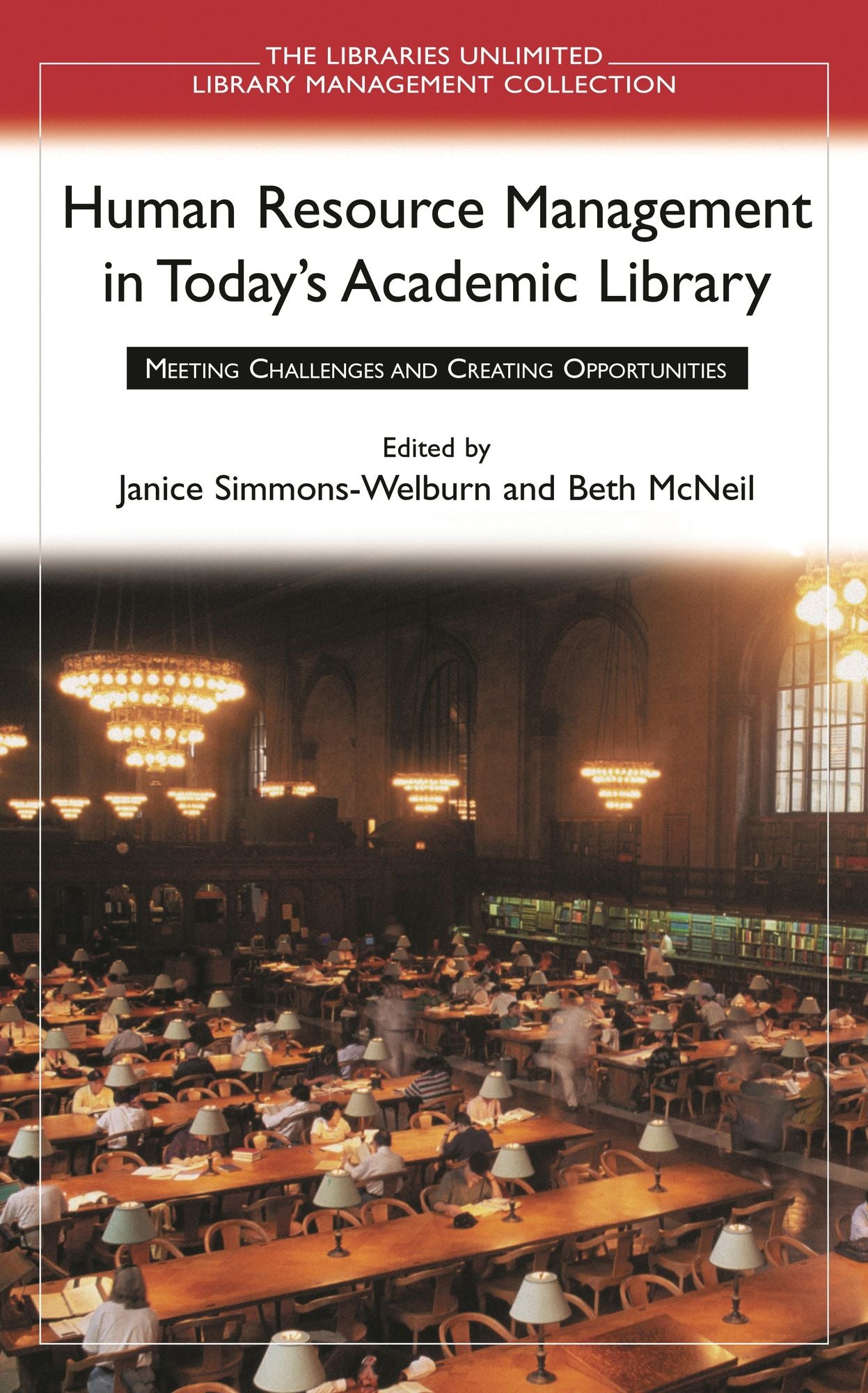 Human Resource Management in Today's Academic Library: Meeting Challenges and Creating Opportunities