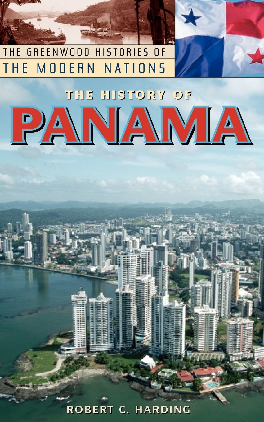 History of Panama (Greenwood Histories of the Modern Nations Series)