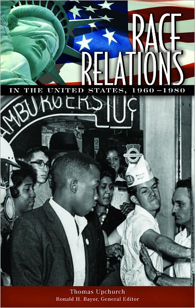 Race Relations in the United States, 1960-1980 (Race Relations in the United States Series)