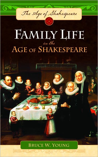 Family Life in the Age of Shakespeare