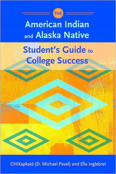 American Indian and Alaska Native Student's Guide to College Success