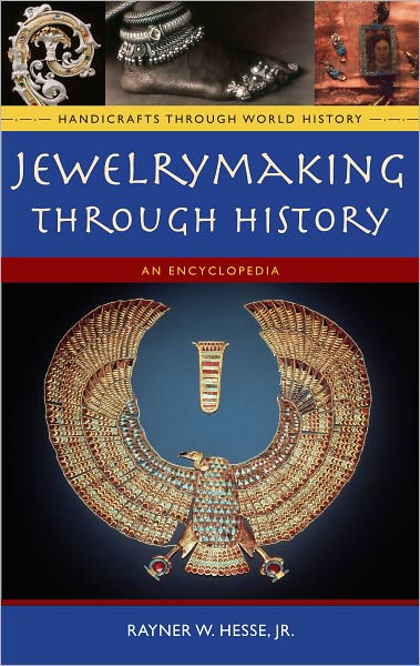 Jewelrymaking Through History: An Encyclopedia