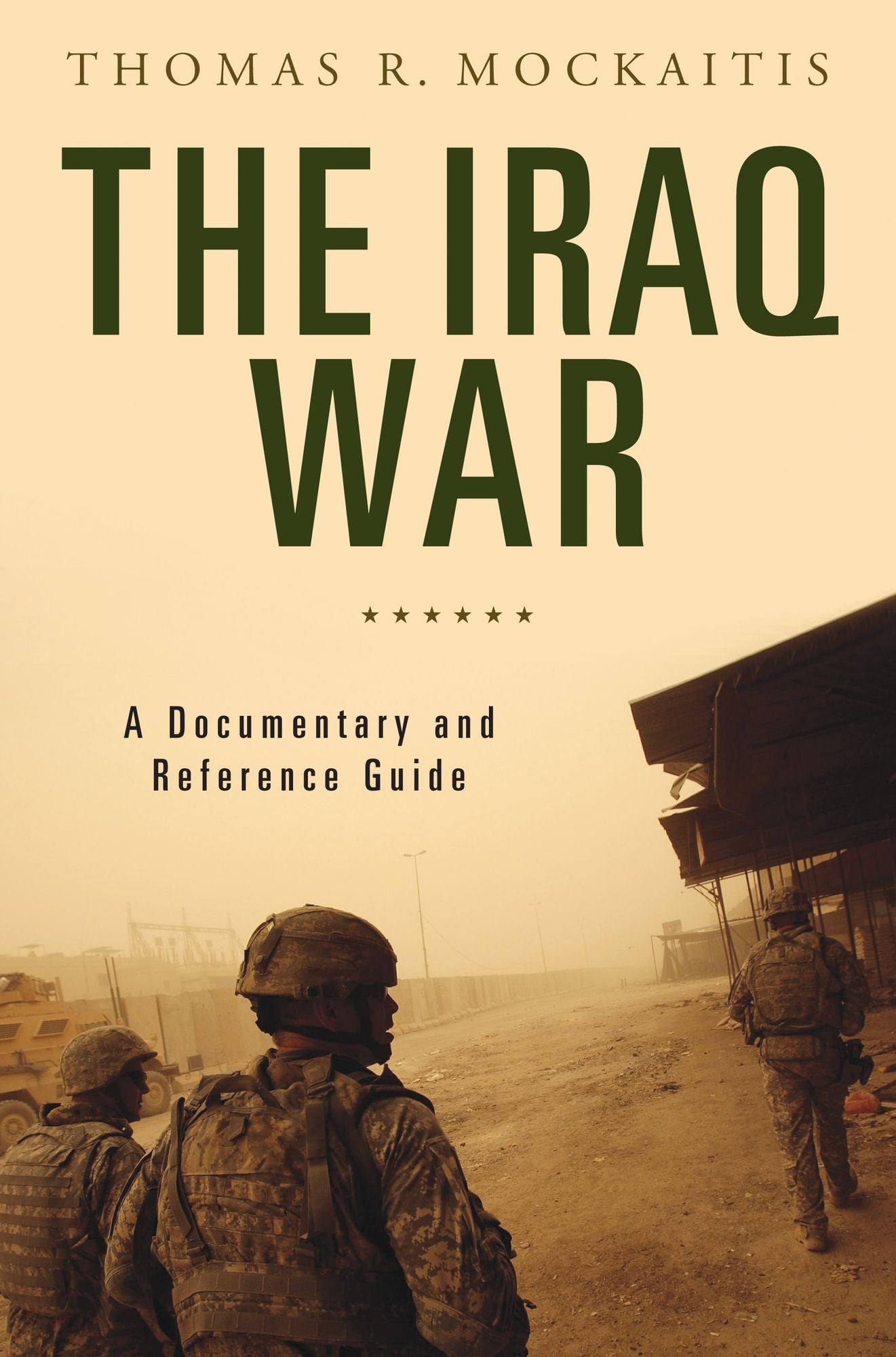 The Iraq War: A Documentary and Reference Guide: A Documentary and Reference Guide