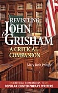 Revisiting John Grisham: A Critical Companion (Critical Companions to Popular Contemporary Writers Series)