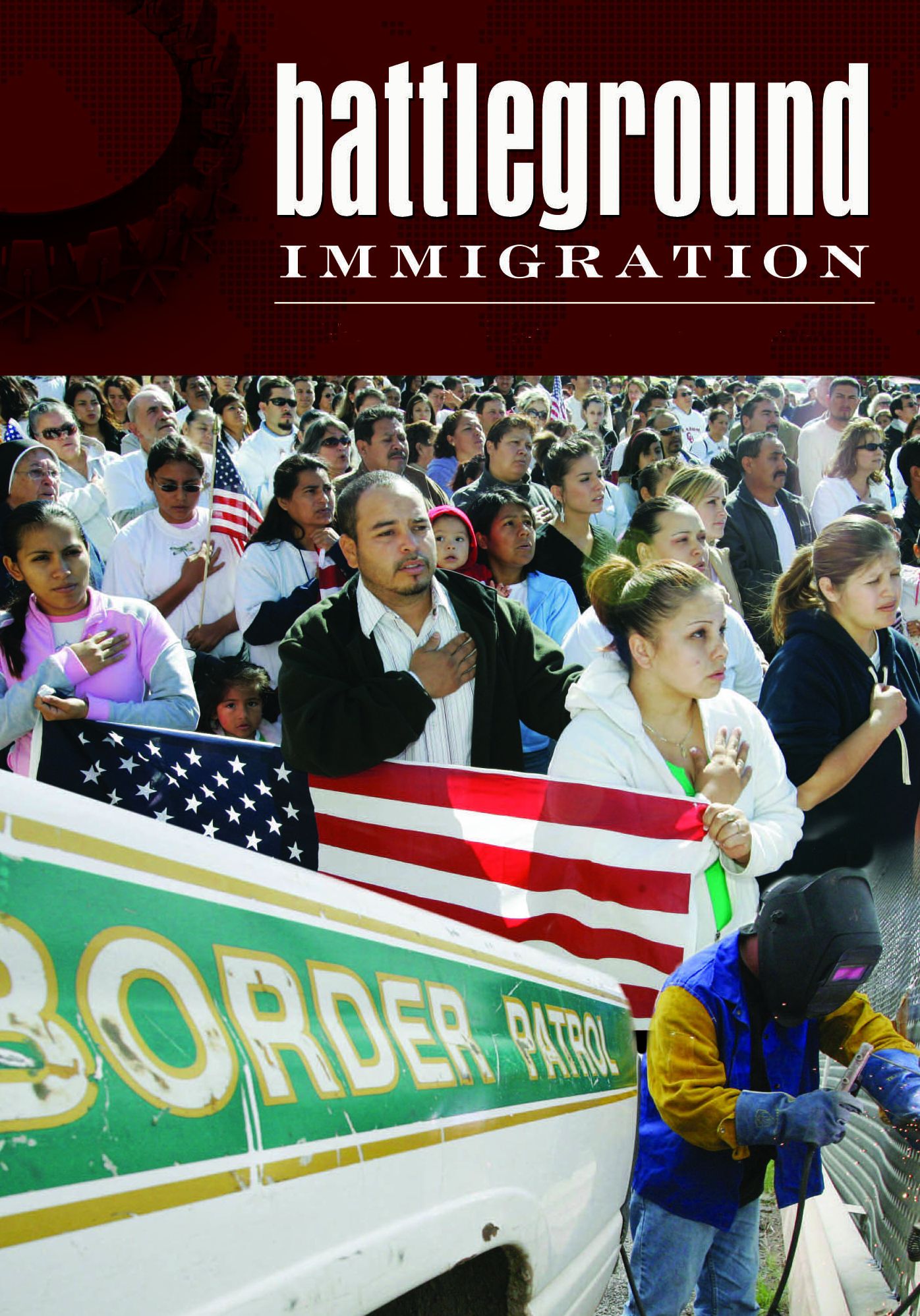 Battleground: Immigration [2 volumes]: Immigration