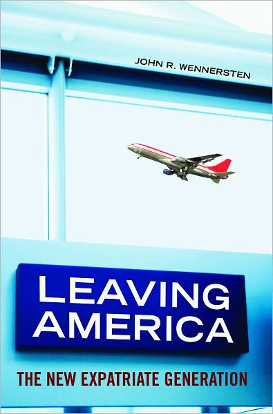Leaving America: The New Expatriate Generation