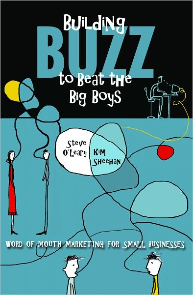 Building Buzz to Beat the Big Boys: Word of Mouth Marketing for Small Businesses