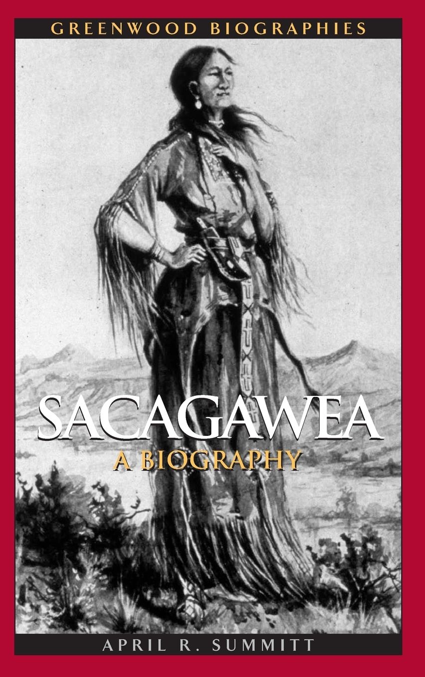 Sacagawea: A Biography