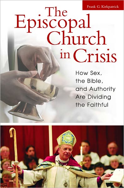 Episcopal Church in Crisis: How Sex, the Bible, and Authority Are Dividing the Faithful